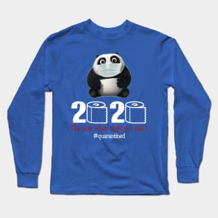 Panda 2020 The year when shit got real Long Sleeve T-Shirt